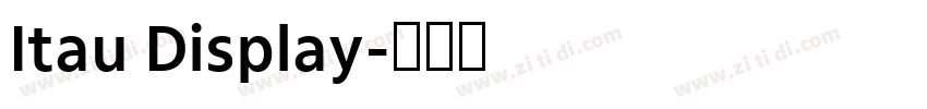 Itau Display字体转换 Itau Display字体转换
